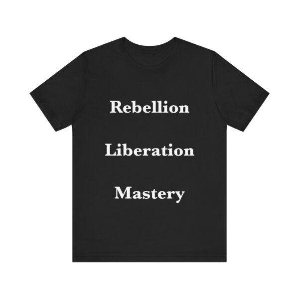 Rebellion Liberation Mastery T-Shirt (Black)