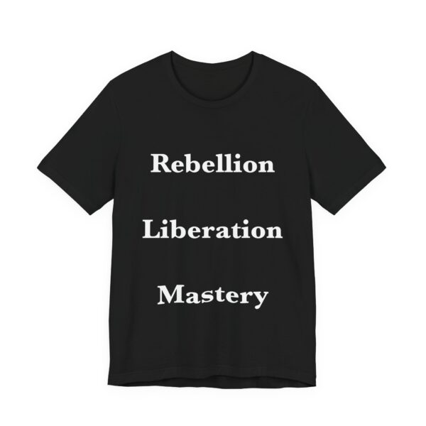 Rebellion Liberation Mastery T-Shirt (Black) - Image 3